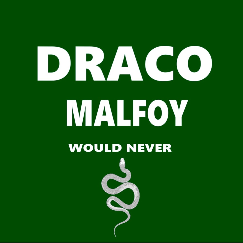 Draco Malfoy Would Never Vinyl Sticker
